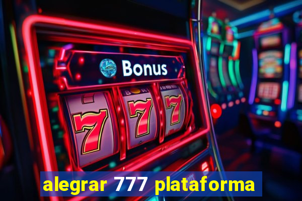 alegrar 777 plataforma