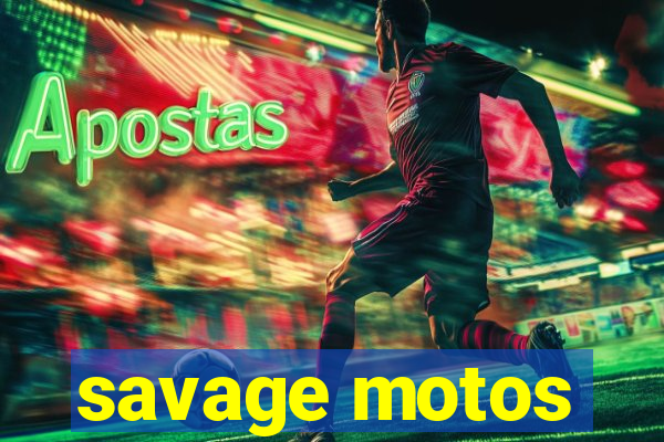 savage motos