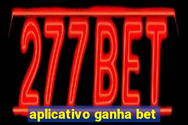 aplicativo ganha bet