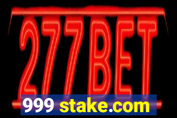 999 stake.com