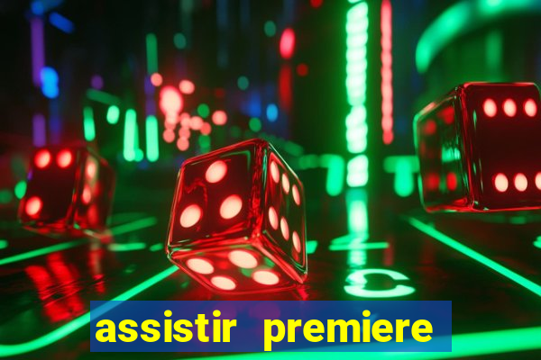 assistir premiere clube ao vivo