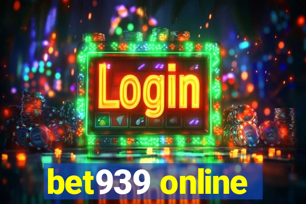 bet939 online