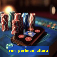 ron perlman altura e peso