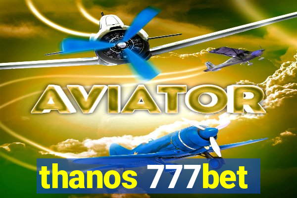 thanos 777bet