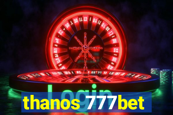 thanos 777bet