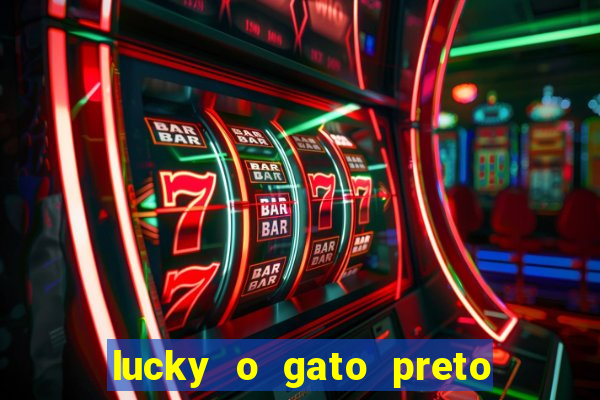 lucky o gato preto filme completo dublado download