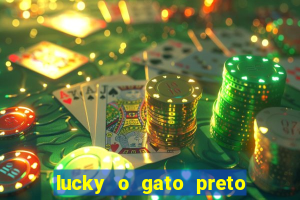 lucky o gato preto filme completo dublado download