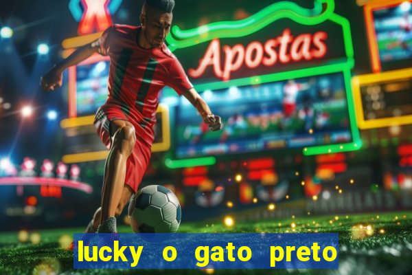 lucky o gato preto filme completo dublado download