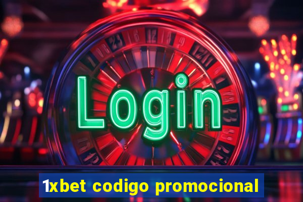1xbet codigo promocional