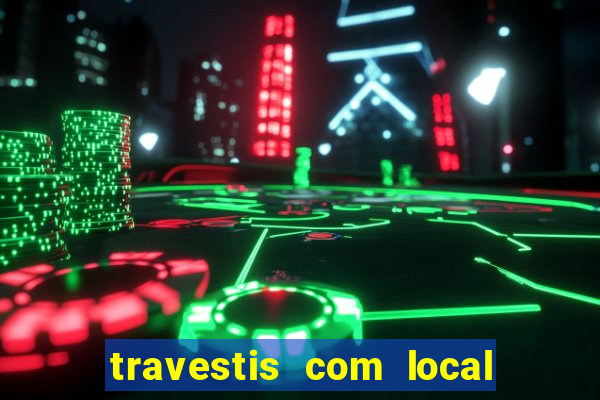 travestis com local em porto alegre