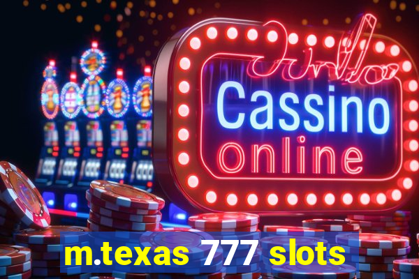 m.texas 777 slots