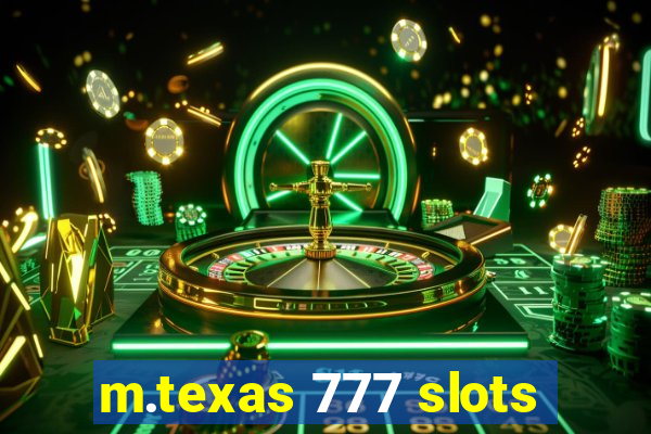 m.texas 777 slots