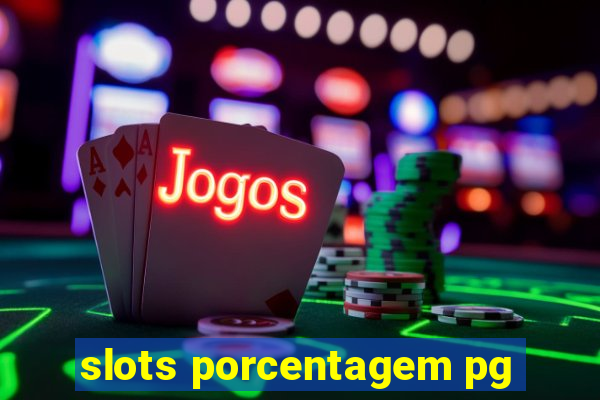 slots porcentagem pg