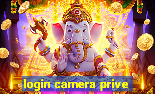 login camera prive