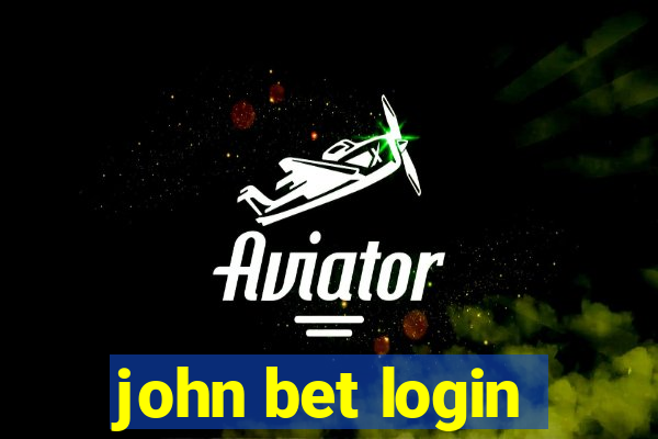 john bet login