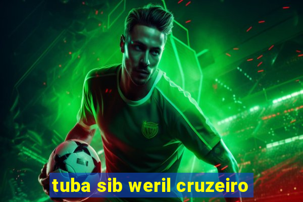 tuba sib weril cruzeiro