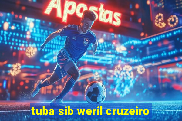 tuba sib weril cruzeiro