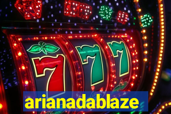 arianadablaze