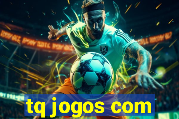 tq jogos com