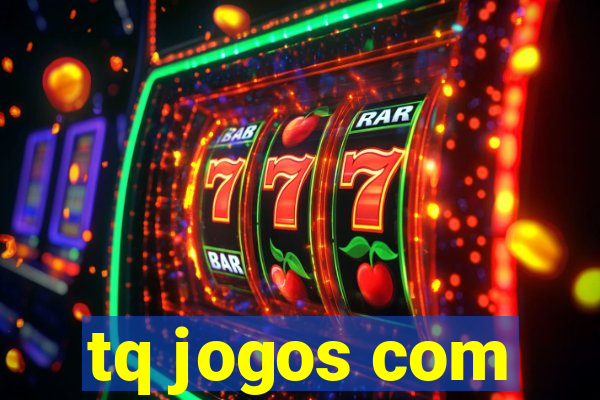 tq jogos com