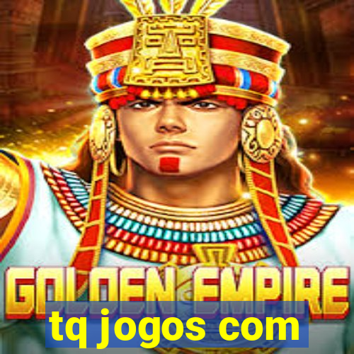 tq jogos com