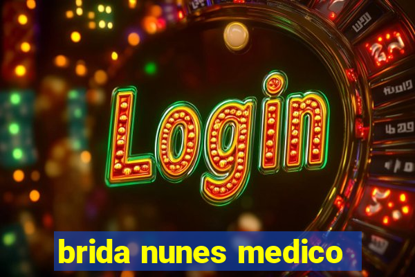 brida nunes medico