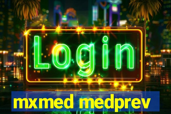 mxmed medprev