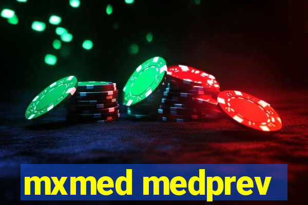 mxmed medprev