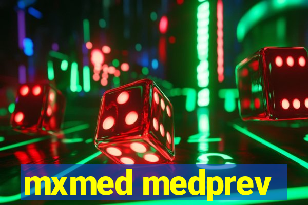 mxmed medprev