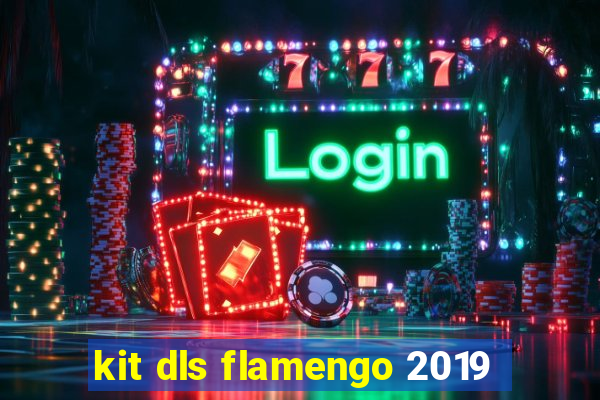 kit dls flamengo 2019
