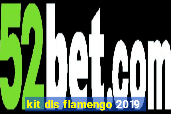 kit dls flamengo 2019