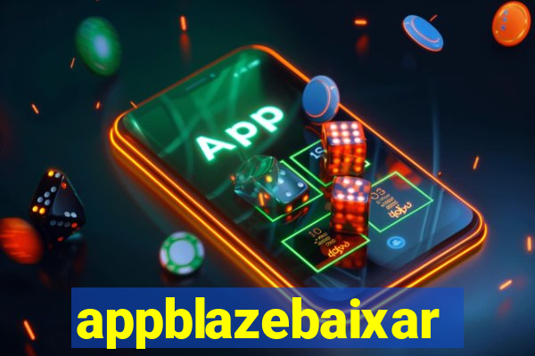 appblazebaixar