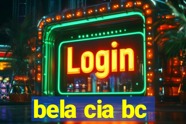 bela cia bc