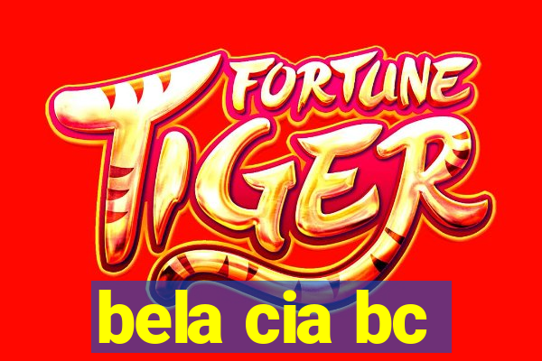bela cia bc
