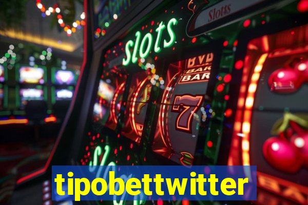 tipobettwitter