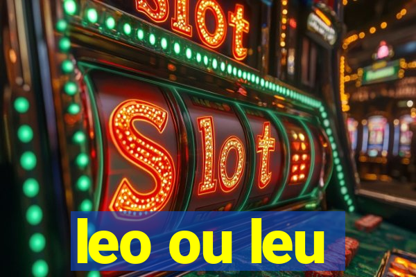 leo ou leu