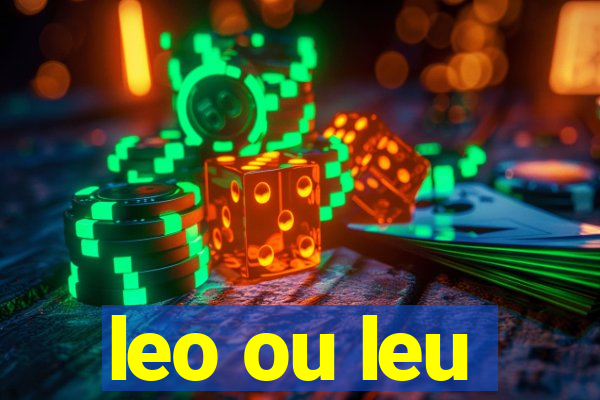 leo ou leu