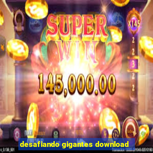 desafiando gigantes download