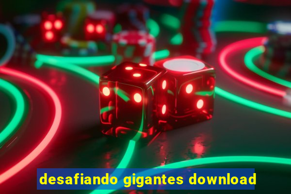desafiando gigantes download