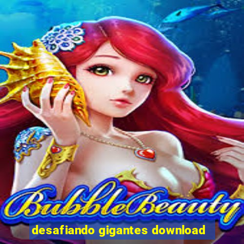 desafiando gigantes download