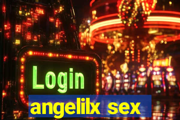 angelilx sex