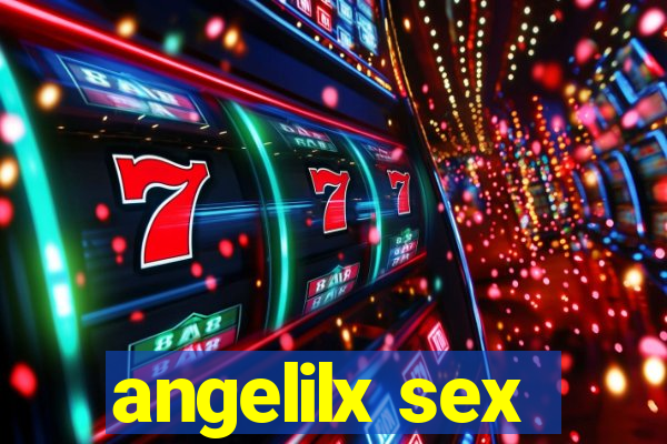 angelilx sex