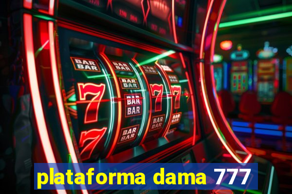 plataforma dama 777