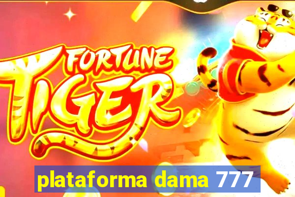 plataforma dama 777
