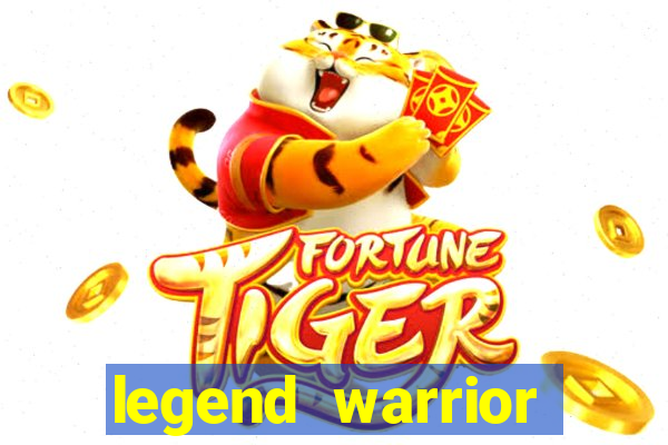 legend warrior dinheiro infinito 2024