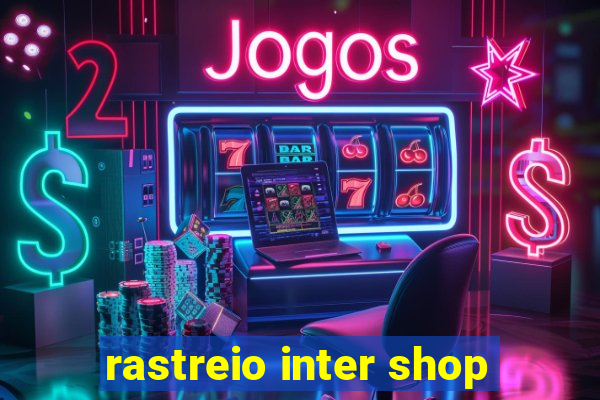 rastreio inter shop