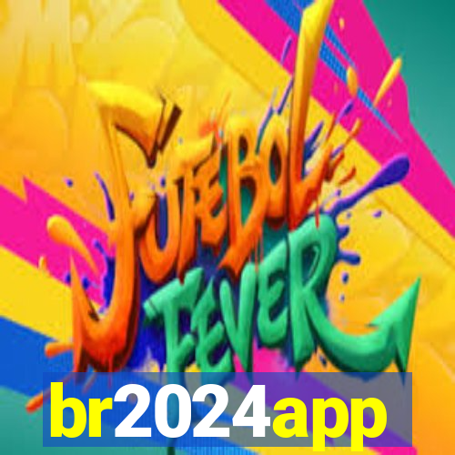br2024app
