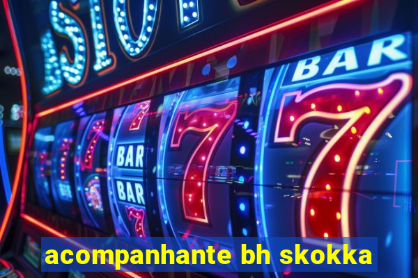 acompanhante bh skokka