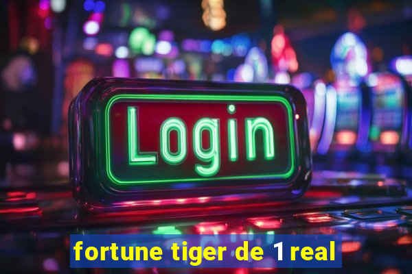 fortune tiger de 1 real