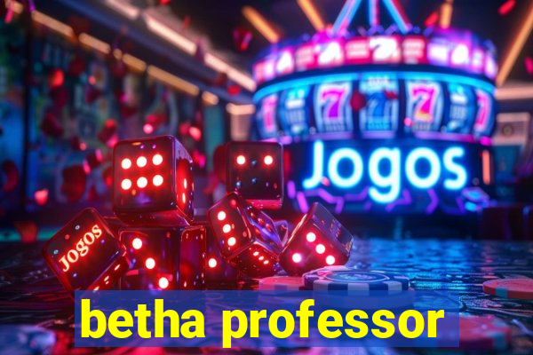 betha professor